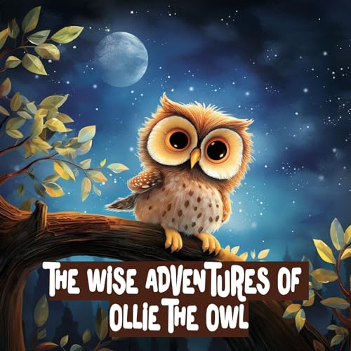The Wise Adventures of Ollie the Owl on Kindle