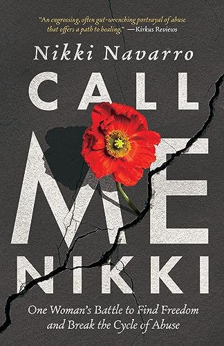 Call Me Nikki: One Woman’s Battle to Find Freedom and Break the Cycle of Abuse on Kindle