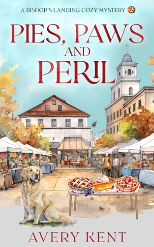Pies, Paws and Peril: A Bishop's Landing Cozy Mystery on Kindle