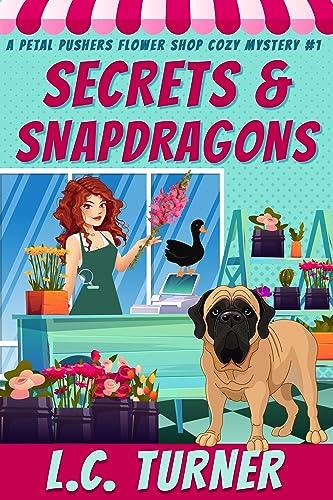 Secrets and Snapdragons (A Petal Pushers Flower Shop Cozy Mystery Book 1) on Kindle