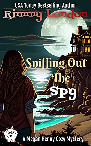 Sniffing Out The Spy (Megan Henny Cozy Mysteries Book 2) on Kindle