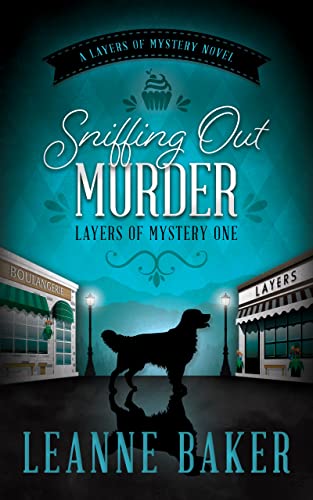 Sniffing Out Murder (Layers of Mystery Book 1) on Kindle