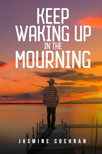Keep Waking Up in the Mourning on Kindle