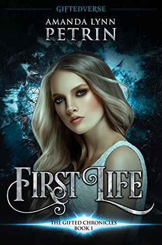 First Life (Giftedverse: The Gifted Chronicles Book 1) on Kindle