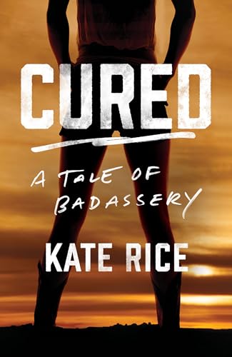 Cured: A Tale of Badassery on Kindle