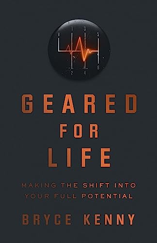 Geared for Life: Making the Shift Into Your Full Potential on Kindle
