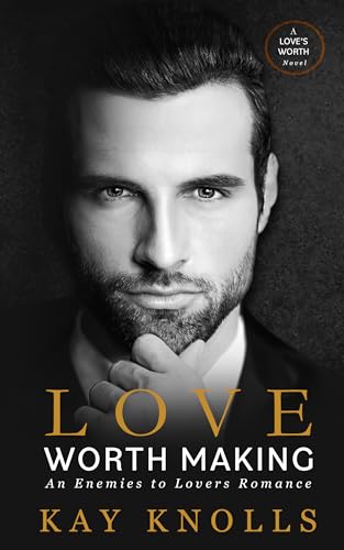 Love Worth Making (Love's Worth Series) on Kindle