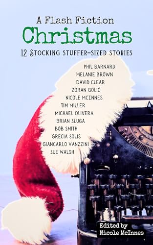 A Flash Fiction Christmas: 12 Stocking Stuffer-Sized Stories on Kindle