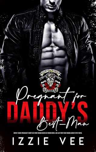 Pregnant for Daddy’s Best-Man (Steamy, Forced & Forbidden Romance Book 17) on Kindle