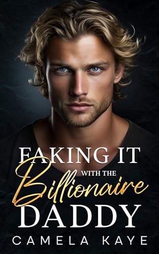 Faking It with the Billionaire Daddy on Kindle