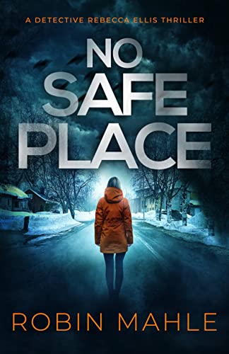 No Safe Place (A Detective Rebecca Ellis Thriller Book 1) on Kindle