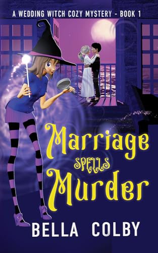 Marriage Spells Murder (The Wedding Witch Paranormal Cozy Mystery Series Book 1) on Kindle