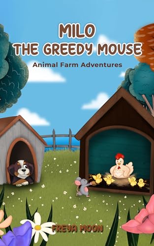 Milo the Greedy Mouse: Animal Farm Adventures on Kindle
