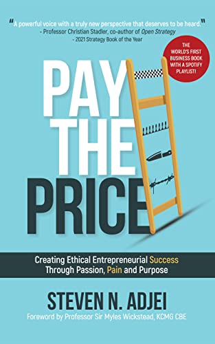 Pay The Price: Creating Ethical Entrepreneurial Success Through Passion, Pain and Purpose on Kindle