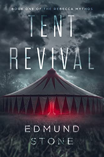 Tent Revival (The Rebecca Mythos Book 1) on Kindle