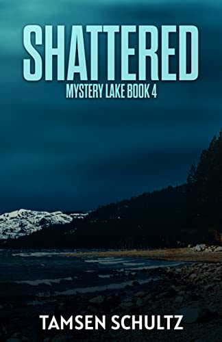 Shattered (Mystery Lake Series Book 4) on Kindle