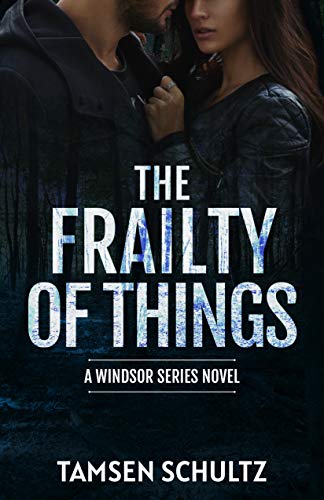 The Frailty of Things (Windsor Series Book 4) on Kindle