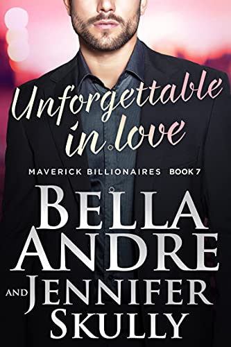 Unforgettable In Love (The Maverick Billionaires Book 7) on Kindle