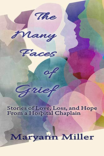 The Many Faces of Grief: Stories of Love, Loss, and Hope From a Hospital Chaplain on Kindle