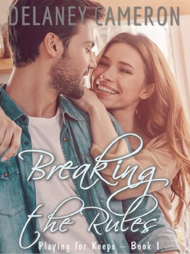 Breaking the Rules (Playing for Keeps Book 1) on Kindle