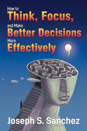 How to Think, Focus, and Make Better Decisions More Effectively on Kindle