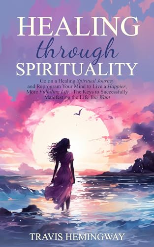 Healing Through Spirituality on Kindle