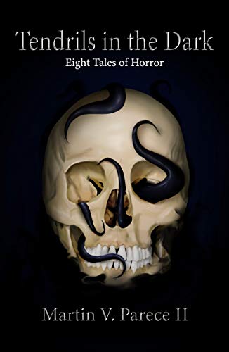Tendrils in the Dark: Eight Tales of Horror on Kindle