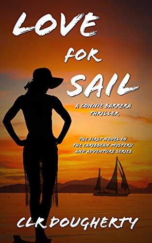 Love for Sail (Connie Barrera Thrillers Book 1) on Kindle