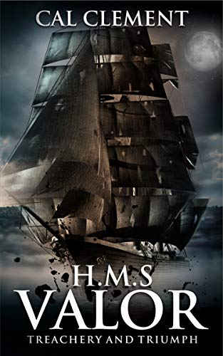 H.M.S Valor (Treachery And Triumph Book 1) on Kindle