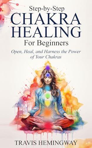 Step-by-Step Chakra Healing for Beginners on Kindle