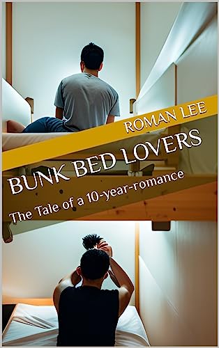 Bunk Bed Lovers: The Tale of a 10-Year-Romance on Kindle