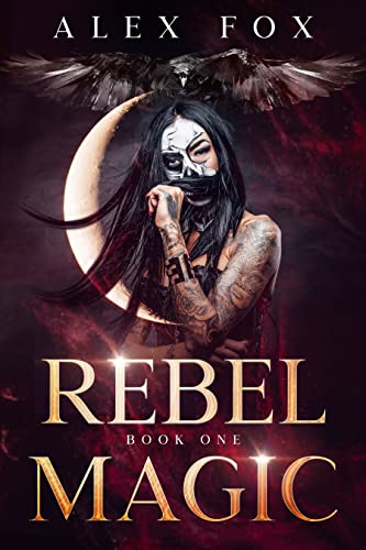 Rebel Magic (The Rebel Magic Series: Chronicles of a Supernatural Bounty Hunter Book 1) on Kindle