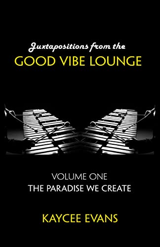Juxtapositions from the Good Vibe Lounge (The Good Vibe Lounge Trilogy Book 1) on Kindle