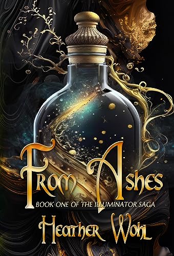 From Ashes (The Illuminator Saga Book 1) on Kindle