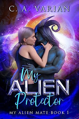 My Alien Protector (My Alien Mate Book 1) on Kindle