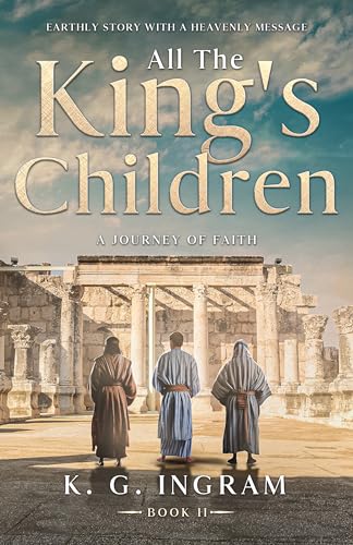 All the King's Children a Journey of Faith on Kindle