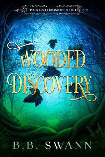Wooded Discovery (The Spellbound Chronicles Book 1) on Kindle