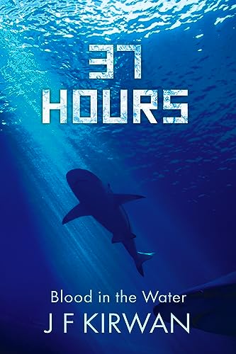 37 Hours: Blood in the Water (The Nadia Diving Thrillers Book 2) on Kindle