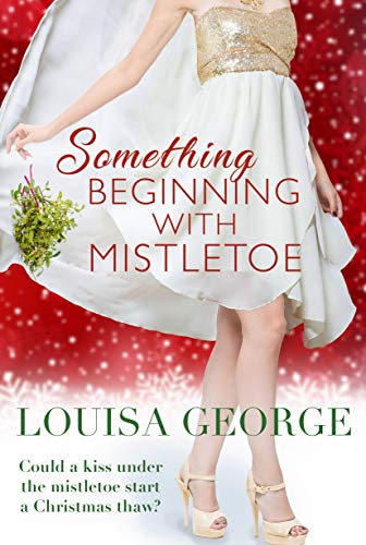 Something Beginning With Mistletoe (Something Borrowed Series Book 3) on Kindle