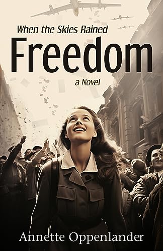 When the Skies Rained Freedom (Moving Love Stories of WWII Germany) on Kindle