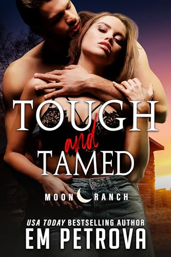 Tough and Tamed (Moon Ranch Book 1) on Kindle