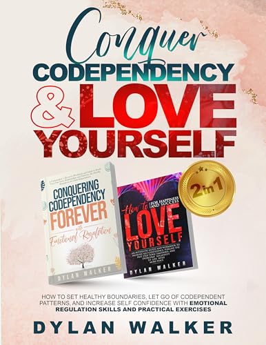 Conquer Codependency & Love Yourself (2 in 1) (Fulfilling & Healthy Relationships Series) on Kindle