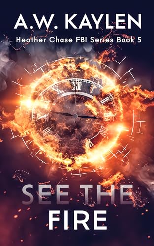 See the Fire (Heather Chase FBI Series Book 5) on Kindle