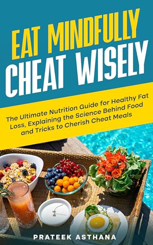 Eat Mindfully Cheat Wisely (Train Smartly and Cheat Wisely) on Kindle