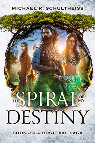The Spiral of My Destiny (The Rosteval Saga Book 2) on Kindle