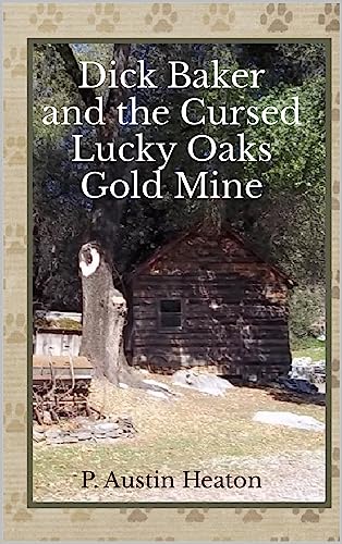 Dick Baker and the Cursed Lucky Oaks Gold Mine on Kindle