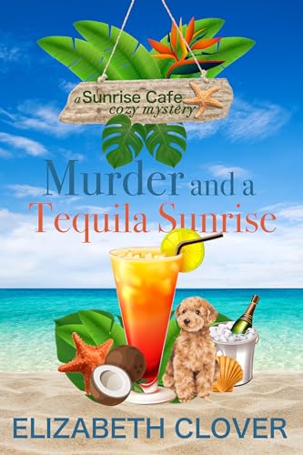Murder and a Tequila Sunrise (A Sunrise Cafe Cozy Mystery Book 1) on Kindle