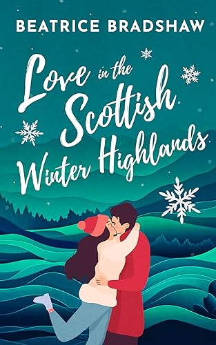Love in the Scottish Winter Highlands (Escape to Scotland Book 1) on Kindle