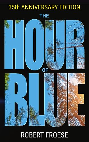 The Hour of Blue: 35th Anniversary Edition on Kindle