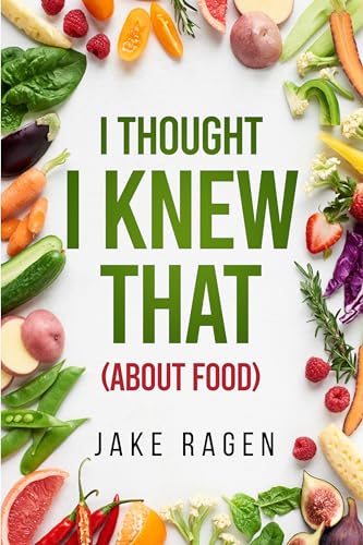 I Thought I Knew That (About Food) on Kindle